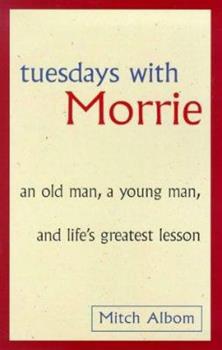 Tuesdays with Morrie (First Edition)