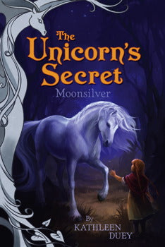 The Unicorn's Secret Book 1: Moonsilver