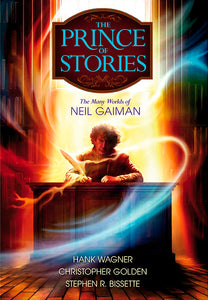 Prince of Stories: The Many Worlds of Neil Gaiman