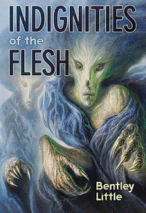 Indignities of the Flesh (Signed Limited Edition)